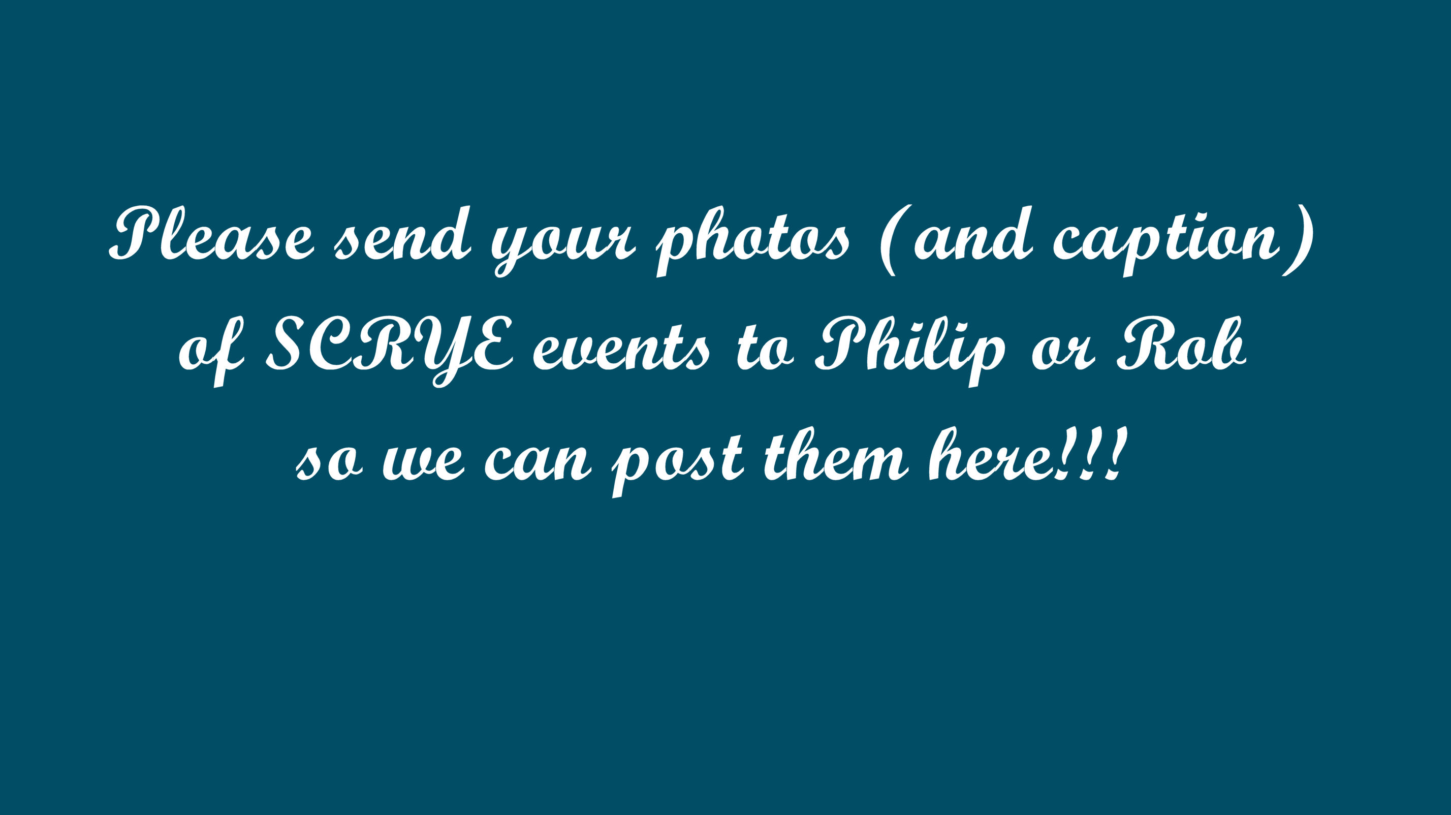 Please send your photos (and caption) of SCRYE events to Philip or Rob so we can post them here!!!
